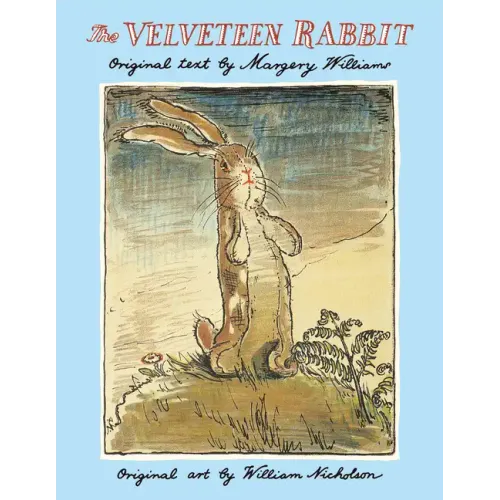 The Velveteen Rabbit: The Classic Children's Book